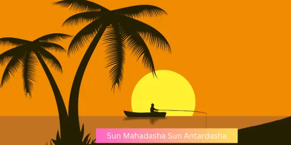 Sun Mahadasha & Sun Antardasha: Effects Predictions & Remedies