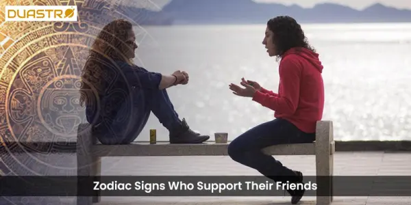 Zodiac Signs Who Support Their Friends