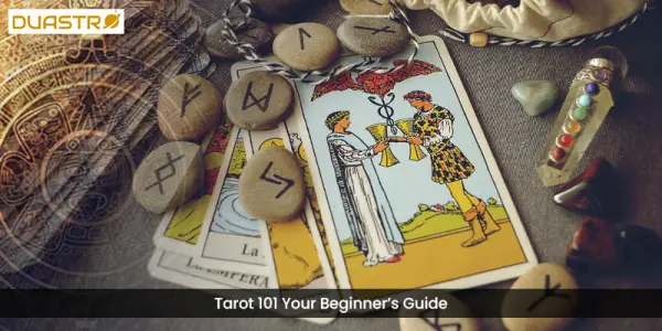 Tarot 101 Your Beginners Guide