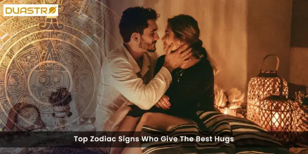 Top Zodiac Signs Who Give The Best Hugs