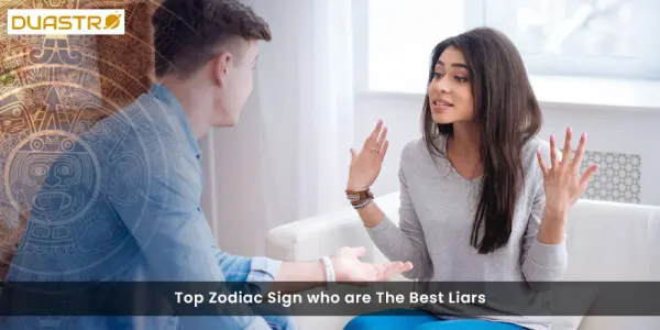 Top Zodiac Sign who are The Best Liars