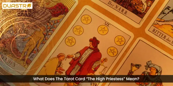 What Does The Tarot Card The High Priestess Mean?