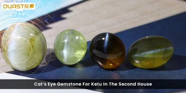 Cats Eye Gemstone For Ketu In The Second House
