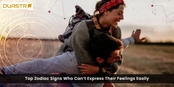 Top Zodiac Signs Who Cant Express Their Feelings Easily