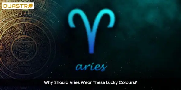 Why Should Aries Wear These Lucky Colours?