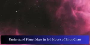 Understand Planet Mars in 3rd House of Birth Chart