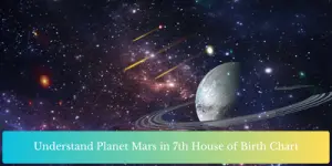 Understand Planet Mars in 7th House of Birth Chart