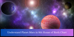 Understand Planet Mars in 8th House of Birth Chart