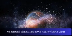 Understand Planet Mars in 9th House of Birth Chart