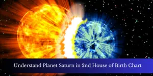 Understand Planet Saturn in 2nd House of Birth Chart