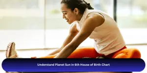 Understand sixth House in Astrology