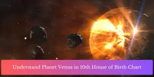 Understand Planet Venus in 10th House of Birth Chart