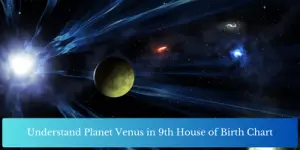 Understand Planet Venus in 9th House of Birth Chart