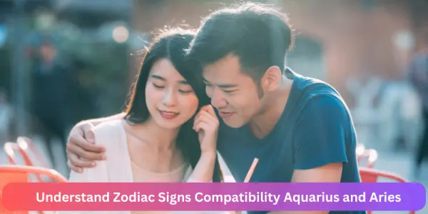 Understand Zodiac Signs Compatibility Aquarius and Aries