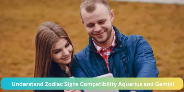 Understand Zodiac Signs Compatibility Aquarius and Gemini