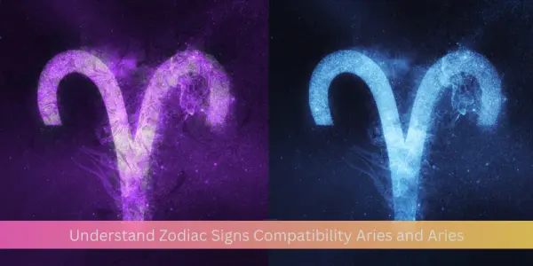 Understand Zodiac Signs Compatibility Aries and Aries