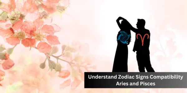 Aries & Pisces Compatibility: A brief into Their Relationship