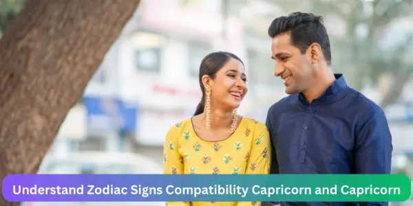 Understand Zodiac Signs Compatibility Capricorn and Capricorn