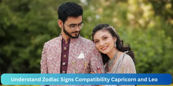 Understand Zodiac Signs Compatibility Capricorn and Leo