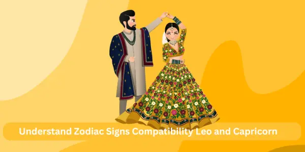 Understand Zodiac Signs Compatibility Leo and Capricorn