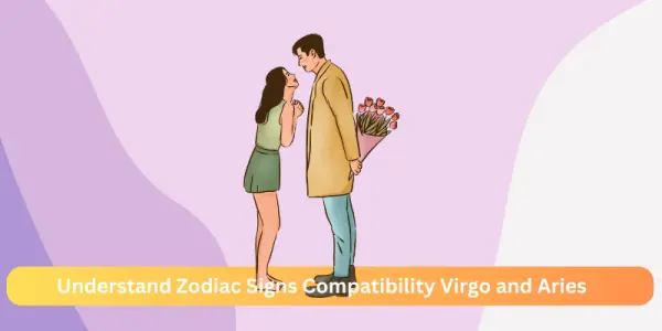Understand Zodiac Signs Compatibility Virgo and Aries