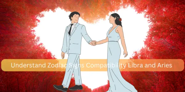 Understand Zodiac Signs Compatibility Libra and Aries