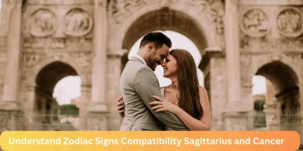 Understand Zodiac Signs Compatibility Sagittarius and Cancer