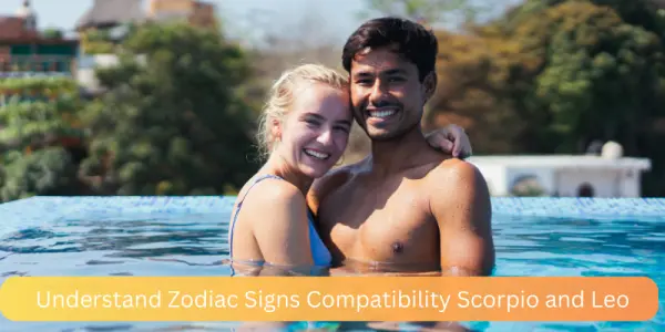 Understand Zodiac Signs Compatibility Scorpio and Leo