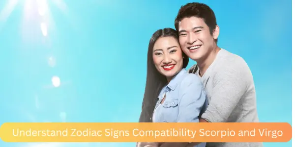 Understand Zodiac Signs Compatibility Scorpio and Virgo