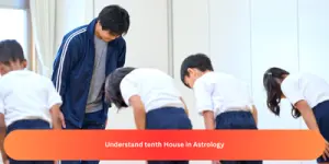 Understand tenth House in Astrology