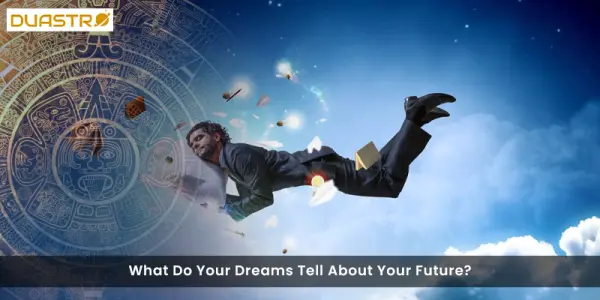 What Do Your Dreams Tell About Your Future?