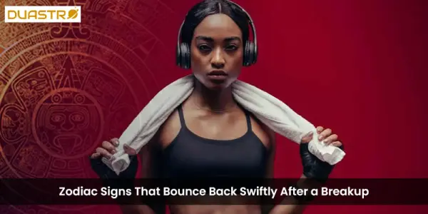 Zodiac Signs That Bounce Back Swiftly After a Breakup