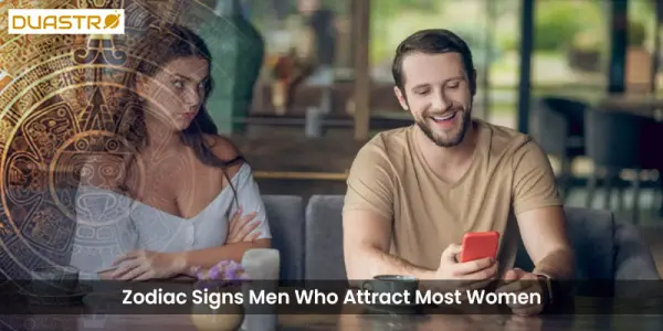 Zodiac Signs Men Who Attract Most Women