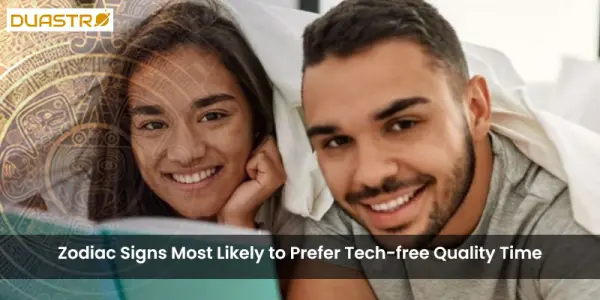 Zodiac Signs Most Likely to Prefer Tech-free Quality Time