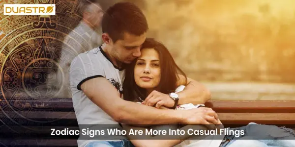 Zodiac Signs Who Are More Into Casual Flings