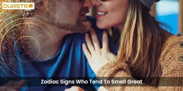 Zodiac Signs Who Tend To Smell Great