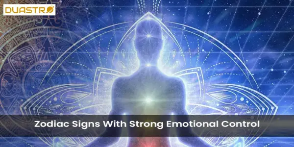 Zodiac Signs With Strong Emotional Control