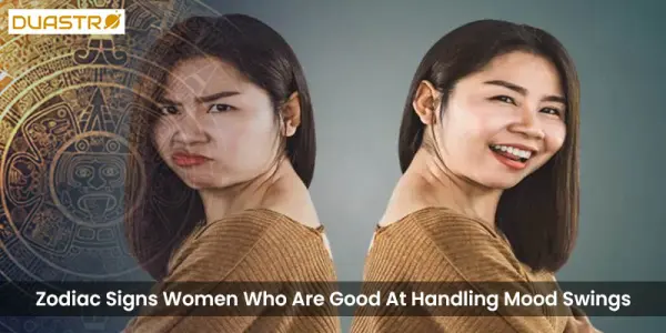 Zodiac Signs Women Who Are Good At Handling Mood Swings