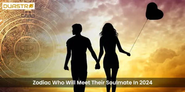 Zodiac Who Will Meet Their Soulmate In 2024