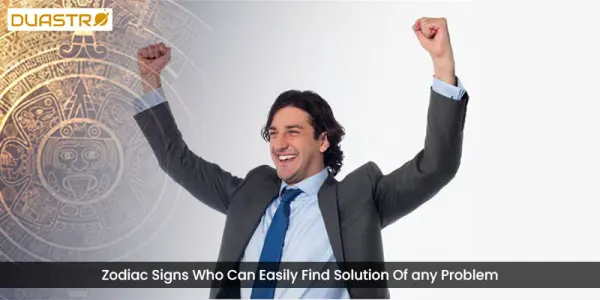 Zodiac Signs Who Can Easily Find Solution Of any Problem