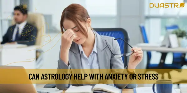 Can Astrology Help with Anxiety or Stress