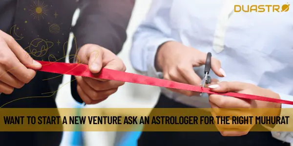 Want to Start a New Venture Ask an Astrologer for the Right Muhurat
