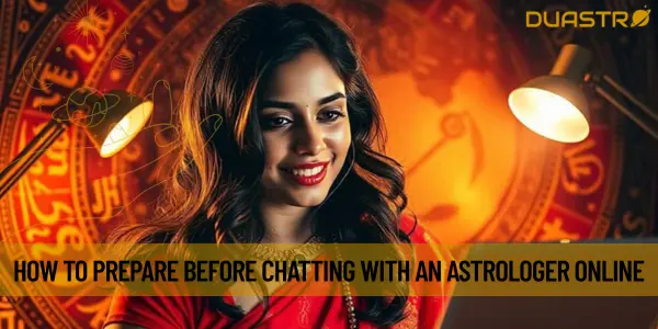 How to Prepare Before Chatting with an Astrologer Online