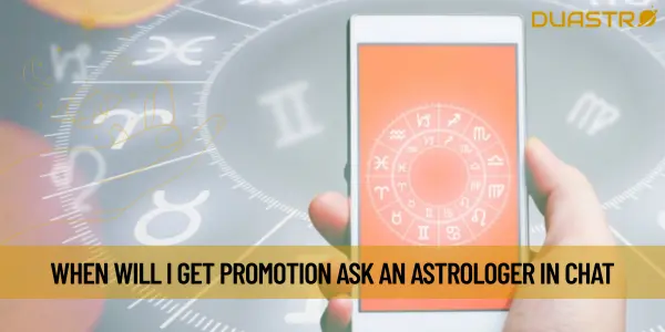 When Will I Get Promotion Ask an Astrologer in Chat