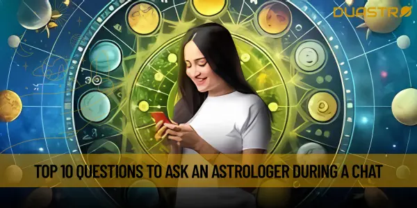 Top 10 Questions to Ask an Astrologer During a Chat