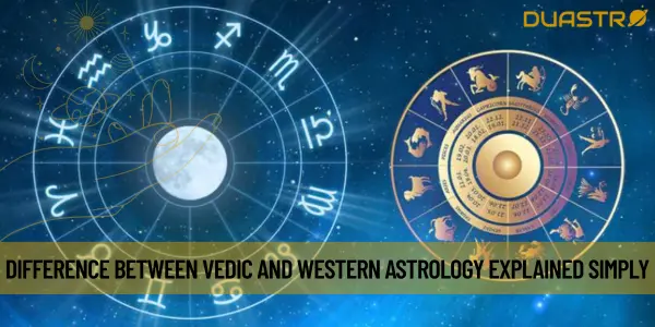 Difference Between Vedic and Western Astrology Explained Simply