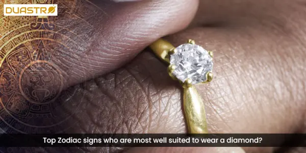 TopZodiac signs who are most well suited to wear a diamond?
