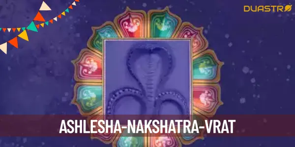 Unlocking the Power of Ashlesha Nakshatra Vrat