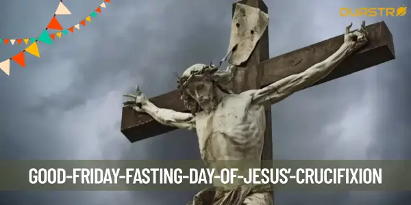 Remembering Jesus' Sacrifice: The Significance of Good Friday Fasting