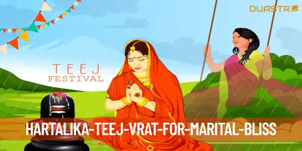 Celebrate Hartalika Teej Vrat for a Happy Marriage